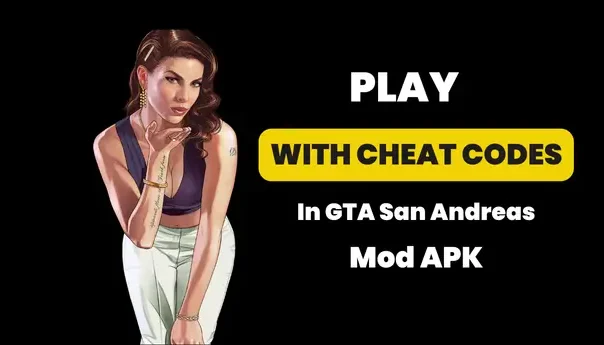 Cheat Codes In GTA San Andreas Mod APK